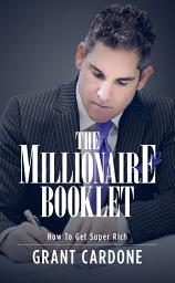 Icon image The Millionaire Booklet: How to Get Super Rich