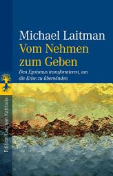 Icon image Vom Nehmen zum Geben: Den Egoismus transformieren, um die Krise zu überwinden