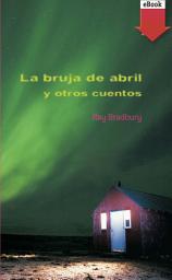 Icon image La bruja abril y otros cuentos
