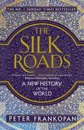 Icon image The Silk Roads: A New History of the World
