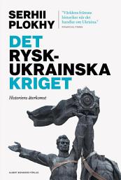 Icon image Det rysk-ukrainska kriget : historiens återkomst