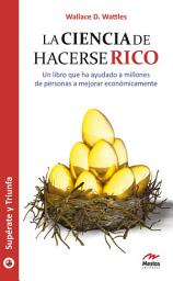 Icon image La ciencia de hacerse rico: Mejore económicamente gracias a esta guía