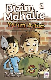 Icon image Bizim Mahalle 1: Yarım Artist