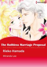 Icon image The Ruthless Marriage Proposal: Harlequin Comics