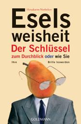 Icon image Eselsweisheit: Der Schlüssel zum Durchblick - oder - wie Sie Ihre Brille loswerden
