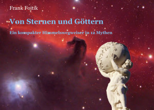 Icon image Von Sternen und Göttern: Ein kompakter Himmelswegweiser in 12 Mythen