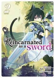 Icon image Reincarnated as a Sword (Light Novel): Reincarnated as a Sword (Light Novel) Vol. 2