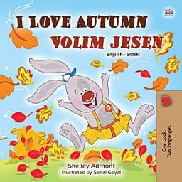 Icon image I Love Autumn Volim jesen: English Serbian Latin Bilingual Book for Children
