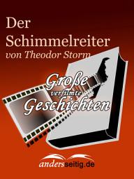 Icon image Der Schimmelreiter: Große verfilmte Geschichten