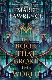 Icon image The Book That Broke the World (The Library Trilogy, Book 2)