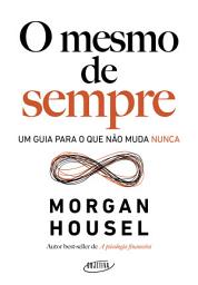 Icon image O mesmo de sempre: Um guia para o que não muda nunca