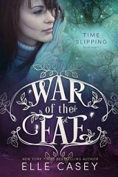 Icon image War of the Fae: Book 8 (Time Slipping)