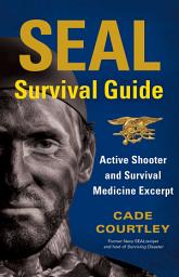 Icon image SEAL Survival Guide: Active Shooter and Survival Medicine Excerpt