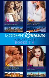 Icon image Modern Romance Collection: January 2018 Books 1 -4: Alexei's Passionate Revenge / Prince's Son of Scandal / A Baby to Bind His Bride / A Virgin for a Vow