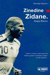 Icon image Zinedine Zidane: Magia Blanca