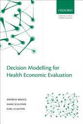 Icon image Decision Modelling for Health Economic Evaluation