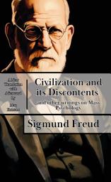 Icon image Civilization and Its Discontents: and other Writings on Mass Psychology