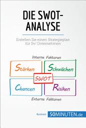 Icon image Die SWOT-Analyse: Erstellen Sie einen Strategieplan für Ihr Unternehmen