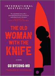 Icon image The Old Woman with the Knife: A Novel