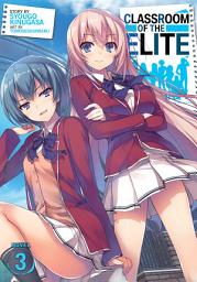 Icon image Classroom of the Elite (Light Novel): Classroom of the Elite (Light Novel) Vol. 3