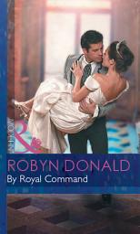 Icon image By Royal Command (Royal Weddings, Book 5) (Mills & Boon Modern)