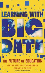 Icon image Learning With Big Data: The Future of Education