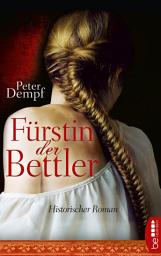 Icon image Fürstin der Bettler: Eine verfolgte Frau, ein vermisstes Mädchen - und eine dunkle Verschwörung