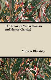 Icon image The Ensouled Violin (Fantasy and Horror Classics)
