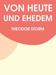 Icon image Von heut und ehedem