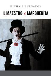 Icon image Il Maestro e Margherita
