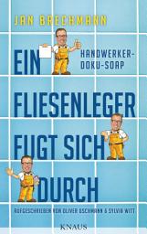 Icon image Ein Fliesenleger fugt sich durch: Eine Handwerker-Doku-Soap