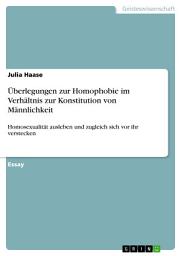 Icon image Überlegungen zur Homophobie im Verhältnis zur Konstitution von Männlichkeit: Homosexualität ausleben und zugleich sich vor ihr verstecken