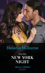 Icon image One Hot New York Night (Wanted: A Billionaire, Book 3) (Mills & Boon Modern)