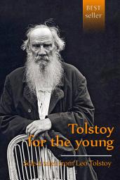 Icon image Tolstoy for the young. Select tales from Tolstoy.