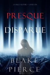 Icon image Presque Disparue: La Fille Au Pair (Premier Livre)