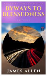 Icon image BYWAYS TO BLESSEDNESS (ENGLISH): JAMES ALLEN Bestseller Book BYWAYS TO BLESSEDNESS (ENGLISH)