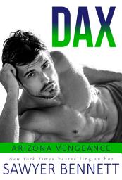 Icon image Dax: An Arizona Vengeance Novel