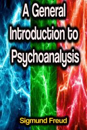 Icon image A General Introduction to Psychoanalysis