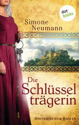 Icon image Die Schlüsselträgerin: Historischer Roman