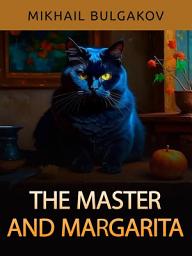 Icon image The Master and Margarita (Unabridged edition)