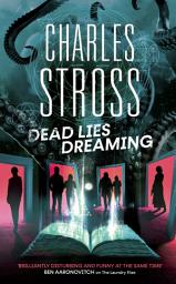 Icon image Dead Lies Dreaming: Book 1 of the New Management, A new adventure begins in the world of the Laundry Files
