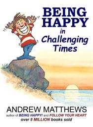 Icon image Being Happy in Challenging Times