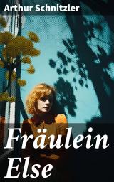 Icon image Fräulein Else: Ein Psychodrama über den inneren Kampf zwischen Scham und Aufopferungsbereitschaft