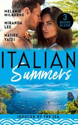 Icon image Italian Summers: Seduced By The Sea: Awakening the Ravensdale Heiress (The Ravensdale Scandals) / The Italian's Unexpected Love-Child / The Italian's Pregnant Prisoner