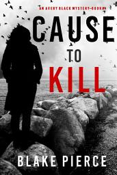 Icon image Cause to Kill (An Avery Black Mystery—Book 1)