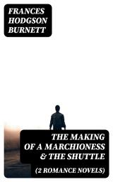 Icon image The Making of a Marchioness & The Shuttle (2 Romance Novels)