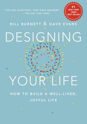Icon image Designing Your Life: How to Build a Well-Lived, Joyful Life