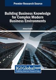 Icon image Building Business Knowledge for Complex Modern Business Environments