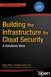 Icon image Building the Infrastructure for Cloud Security: A Solutions View