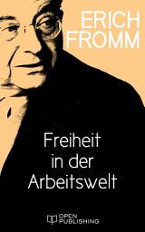 Icon image Freiheit in der Arbeitswelt: Freedom in the Work Situation